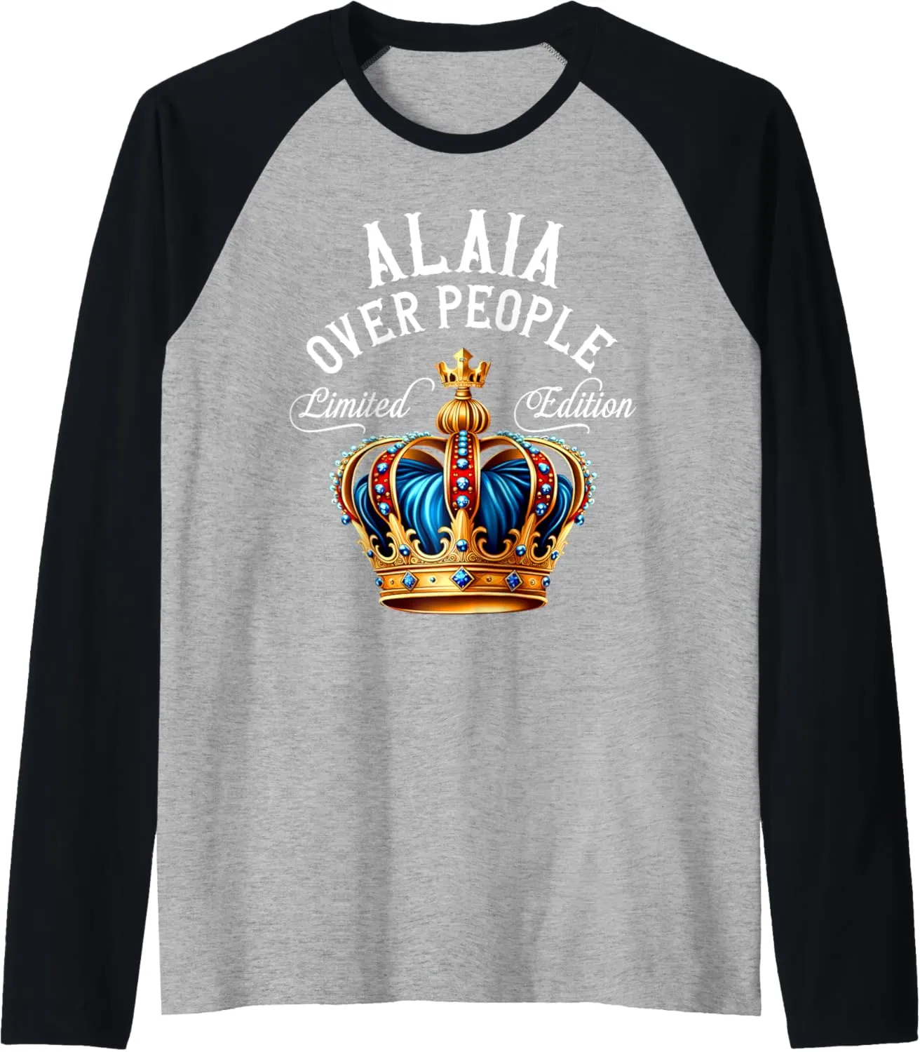 Alaia Name Birthday Gift Funny Alaia Over People Crown Raglan Baseball Tee