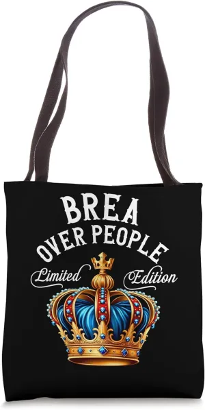 Brea Name Birthday Gift Funny Brea Over People Crown Tote Bag