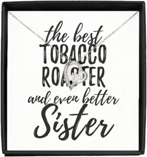 EzGift Cute Tobacco Roaster Sister Necklace Pendant Gift Idea For Sibling Gag Inspiring Joke The Best And Even Better Jewelry With Chain Message Card Box