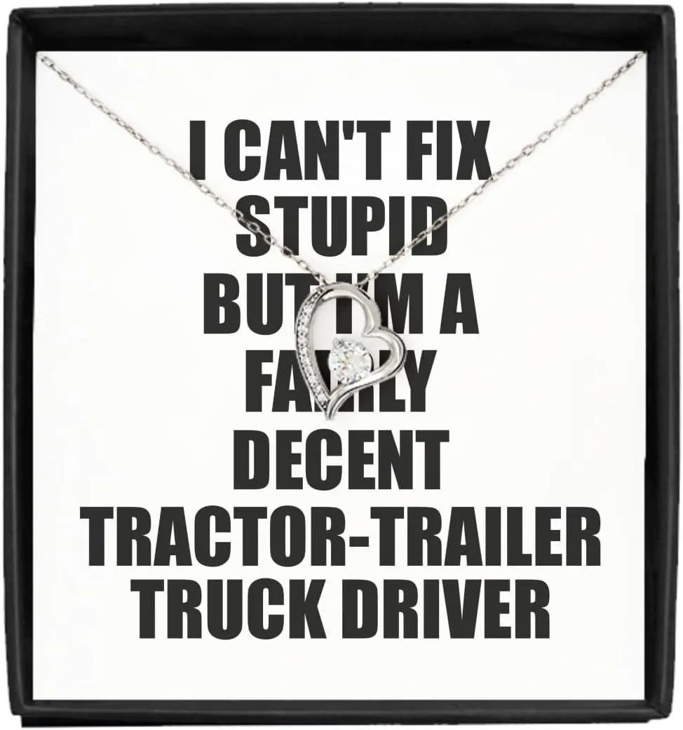 EzGift Funny Tractor-trailer Truck Driver Necklace Pendant I Can't Fix Stupid Gift Idea For Coworker Fellow Worker Gag Workmate Joke Fairly Decent Jewelry With Chain And Message Card Box