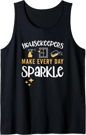 Housekeeping Maid / Housekeepers Every Day Sparkle Saying Tank Top